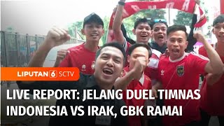 Live Report: Jelang Duel Timnas Indonesia VS Irak, GBK Ramai | Liputan 6