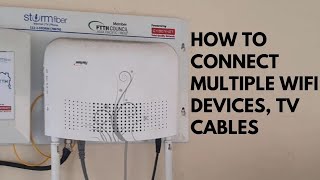 How to Connect Multiple Internet Wifi Devices, TV Cables and Telephone through Stormfiber