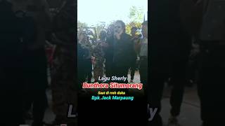 Bunthora Situmorang _ lagu Sherly _ Saat di rmh duka Bpk Jack Marpaung