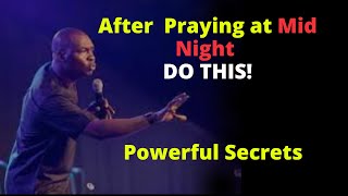 After Praying at Mid night DO THIS | APOSTLE JOSHUA SELMAN