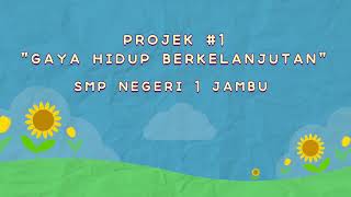 P5_SMPN 1 JAMBU || HIJAUKAN BUMI DENGAN MEMILAH DAN MEMILIH SAMPAH || GAYA HIDUP BERKELANJUTAN