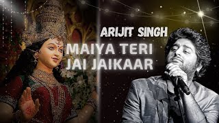 Maiya Teri Jai Jaikaar | Lyrical |Arijit Singh Jeet Gannguli Gurmeet Choudhary | Navratri Special