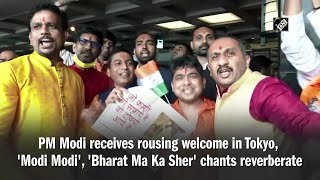 PM Modi receives rousing welcome in Tokyo, 'Modi Modi', 'Bharat Mata Ka Sher’ chants reverberate