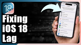 How To Fix iOS 18 Lag