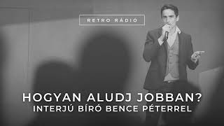 Hogyan aludj jobban? @ Retro Rádió I interjú Bíró Bence Péterrel