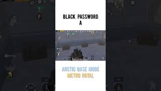 Black Password (A)😱 Arctic Base Mode!! metro royal Pubg Mobile #metroroyale #shorts