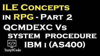 ILE in RPG - Part 2 | Execute CL command using system vs qcmdexc | yusy4code