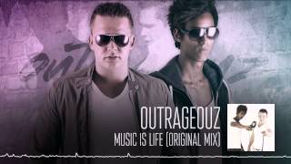 Outrageouz - Music Is Life (HQ Original Mix)