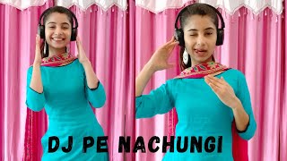 DJ Pe Nachungi | Dj Pe Nachungi dance I Haryanvi | Renuka Panwar Song | Maar Dhunge Main Mann Mann