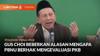 Hubungan PBNU-PKB Memanas, Gus Choi Jelaskan Alasan Mengapa PBNU Berhak Evaluasi PKB | Liputan 6