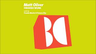 Matt Oliver - Finished Work (Original Mix)