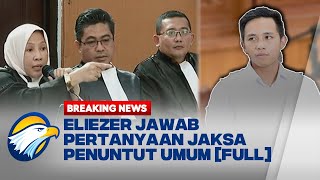 Breaking News - Eliezer Jawab Pertanyaan Jaksa Penuntut Umum [Full]