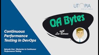 QA Bytes-Continuous Performance Testing in DevOps Ep. 1 Obstacles to Continuous Performance Testing