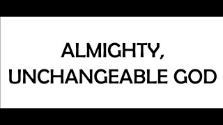 ALMIGHTY, UNCHANGEABLE GOD orchestra | Lyrics