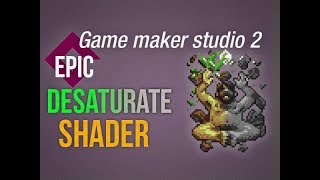 ☝ Game Maker Studio 2 | Epic - First shader - Desaturate