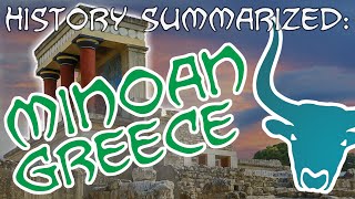 History Summarized: Minoan Greece