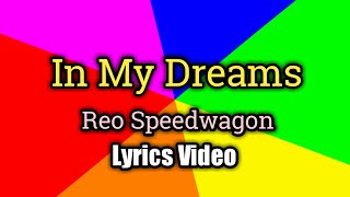 In My Dreams (Lyrics Video) - Reo Speedwagon