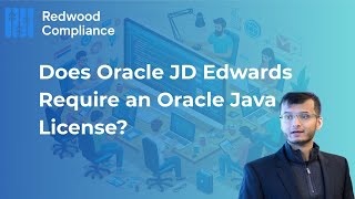 Does Oracle JD Edwards Require an Oracle Java License?
