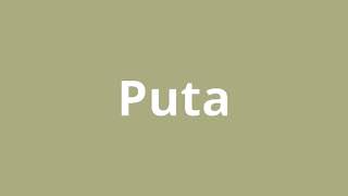 what is the meaning of Puta.