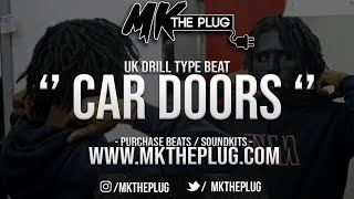 '' CAR DOORS '' | UK DRILL X LOSKI TYPE BEAT | @MKTHEPLUG