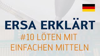 Ersa erklärt #10 – Löten mit einfachen Mitteln