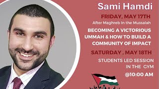 Sami Hamdi - Becoming a victorious Ummah & How to build a community of Impact - ICGC - 5/17/2024