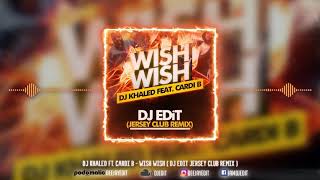 DJ Khaled Ft  Cardi B -  Wish Wish  ( DJ EDiT Jersey Club Remix ) clean