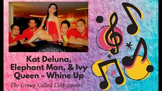 Kat Deluna, Elephant Man, & Ivy Queen - Whine Up | The Group Called Link (cover) | Filipino Band