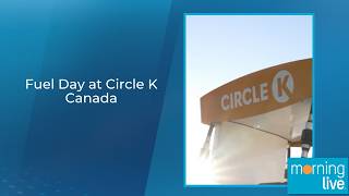 Fuel Day at Circle K Canada