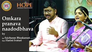 Omkara pranava naadodbhava by Sri Saicharan Bhaskaruni \u0026 Smt. Harini Ivaturi @HOPEADTV