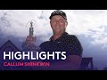 Callum Shinkwin Highlights | Final Round | 2022 Cazoo Open Supported by Gareth Bale