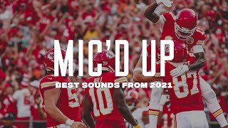 The Best of Mic'd Up from the 2021 Season | Kansas City Chiefs