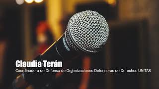 Claudia Terán, coordinadora de Defensa de Organizaciones Defensoras de Derechos UNITAS (II)