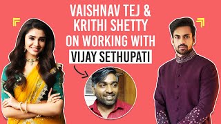 Vaishnav Tej on coming from Chiranjeevi's family & Krithi Shetty on working with Vijay Sethupati