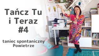 Tańcz Tu i Teraz #4 Taniec spontaniczny. Powietrze. 16 kwietnia o 13:00