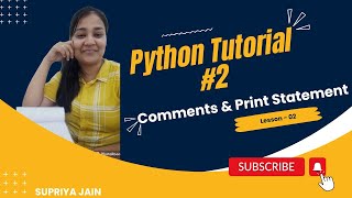 Comments and Print Statement | Python Tutorial #2