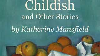 Something Childish and Other Stories by Katherine MANSFIELD read by Various | Full Audio Book