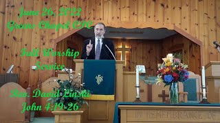 20220626 - Full Worship Service with sermon from John 4:19-26