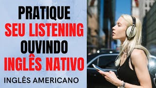 PRATIQUE SEU LISTENING! CONVERSA EM INGLÊS NATIVO AMERICANO (COM LEGENDA EM INGLÊS)