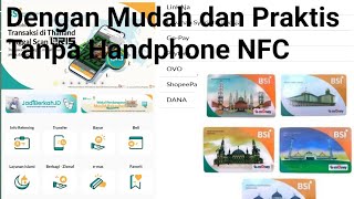 Isi Saldo E-money lewat mobile banking BSI dan update saldo tanpa HP NFC  - sie ipin tutorial