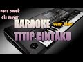 KARAOKE TITIP CINTAKU - ONA SUTRA || NADA CEWEK DIS MAYOR