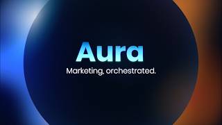 Introducing Aura – The Enterprise AI Marketing Platform