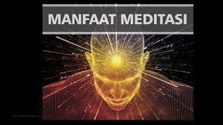 Meditasi pemula -  Apa Manfaat melakukan Meditasi