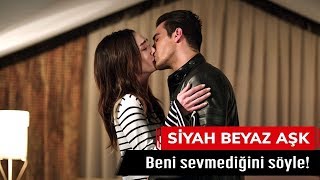 Beni sevmediğini söyle! - Siyah Beyaz Aşk 28. Bölüm Beni sevmediğini söyle! - Siyah Beyaz Aşk 28. Bölüm