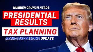 Presidential Election Results Tax Planning | Roth Conversions