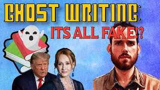 Ghostwriting Secrets Exposed: Yes, It's all Fake, Politics To Fiction, Donald Trump to JK Rowling