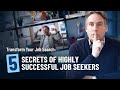 Transform your job search - 5 secrets of highly successful job seekers