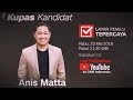 Saksikan! Kupas Kandidat : Anis Matta - 23 Mei 2018 | CNN Layar Pemilu Tepercaya