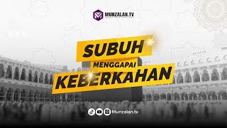 (1427.08.02.25) Kajian Subuh Menggapai Keberkahan - Abangda Siswanto