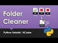 Folder Cleaner using Python | Delete Files/Folders based on last modified time | HCoder